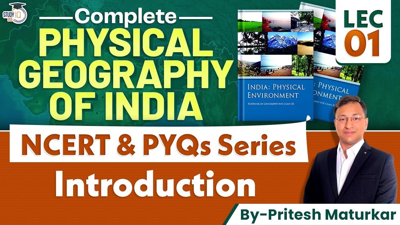 Physical Geography of India | Lecture 1 Introduction (NCERT + PYQ's) | UPSC GS1 & Geography Optional