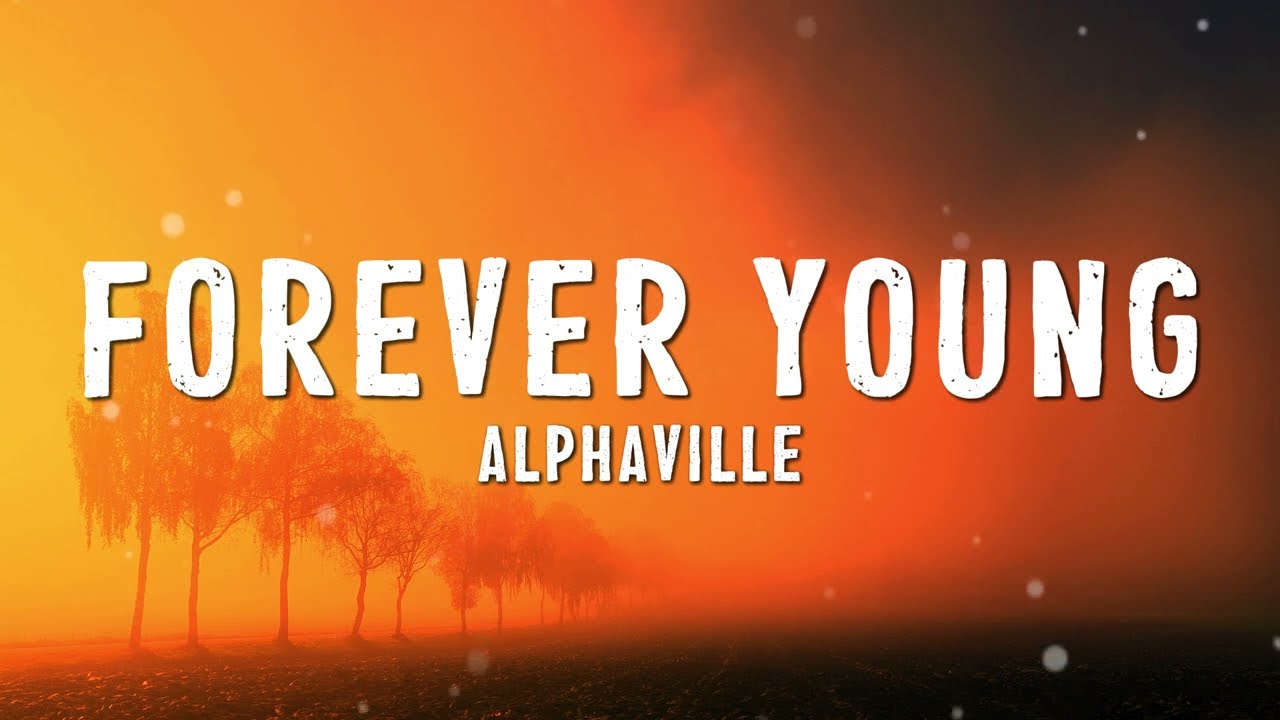 Alphaville - Forever Young (Lyrics)