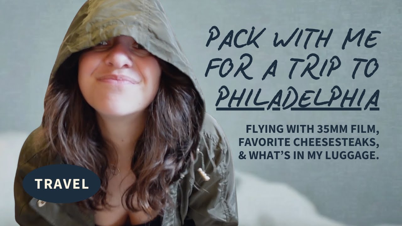 Pack With Me for Philadelphia | Flying With 35MM Film, Favorite Cheesesteaks, & What's In My Luggage