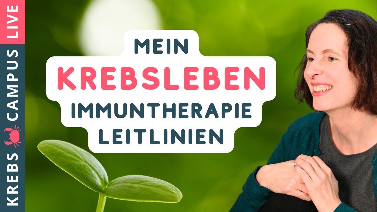 Mein Krebsleben, Supportivmedizin, Leitlinien, Immuntherapie - Krebs Campus Talk #1
