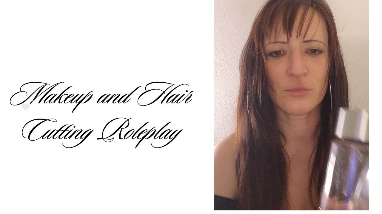Asmr- Makeover and Haircut