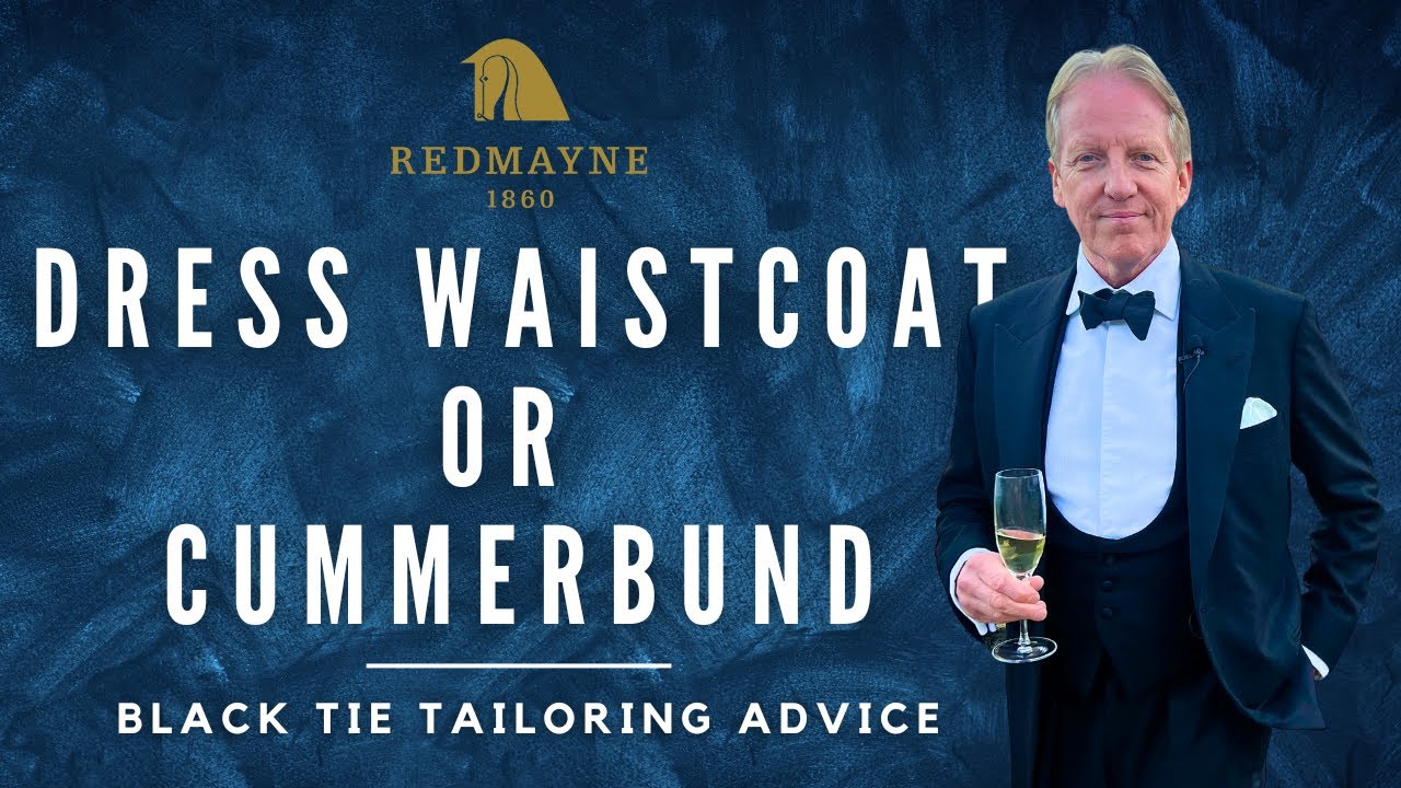 Dress Waistcoats or Cummerbund. Black Tie Tailoring Advice.