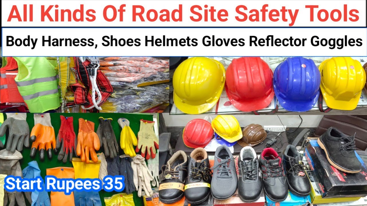 All Kinds Of Road Site Safety Tools, Body Harness, Shoes, Helmets, Gloves, Reflector, Goggles..