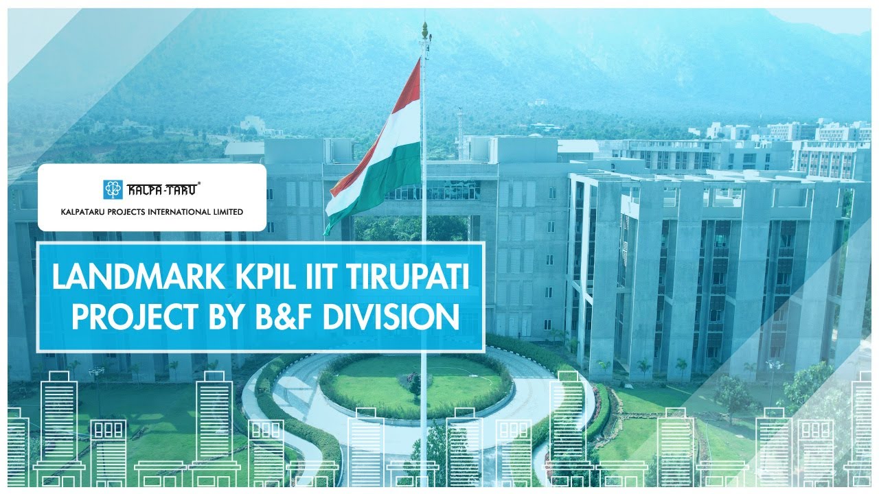 Kalpataru Projects International Ltd. | IIT Tirupati Campus Construction | EPC Excellence