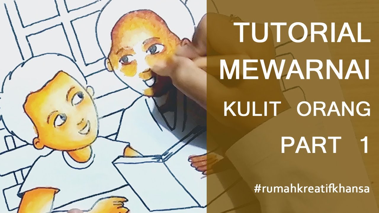 KHANSA : TUTORIAL MEWARNAI KULIT ORANG - PART 1