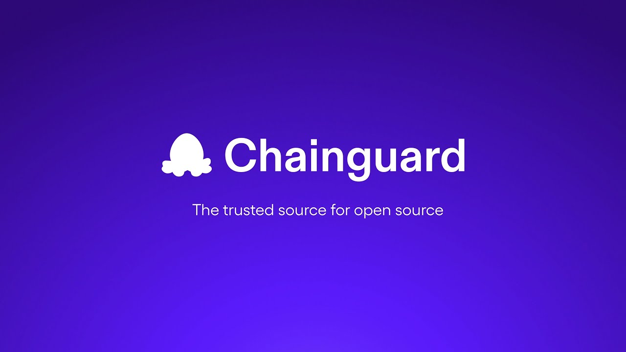 Why Chainguard Containers?