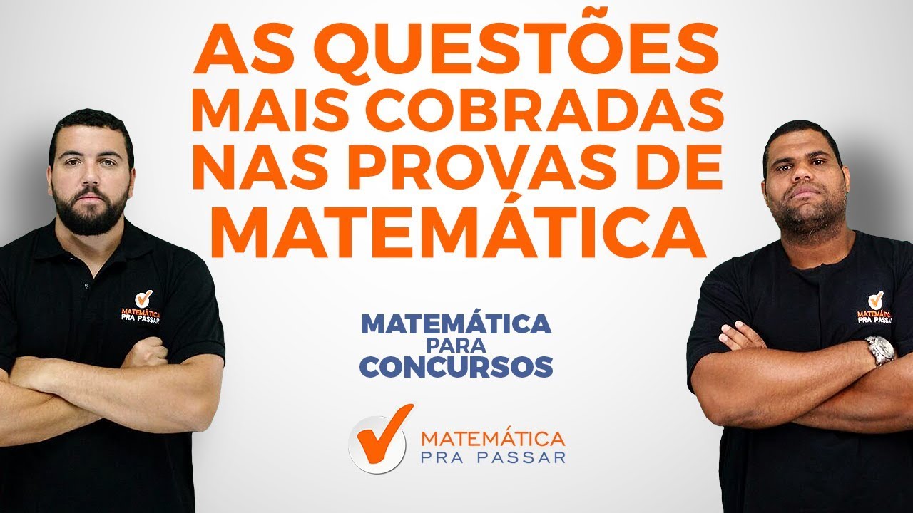 MATEMÁTICA PARA CONCURSOS[2019]: AS QUESTÕES MAIS COBRADAS NAS PROVAS DE MATEMATICA .