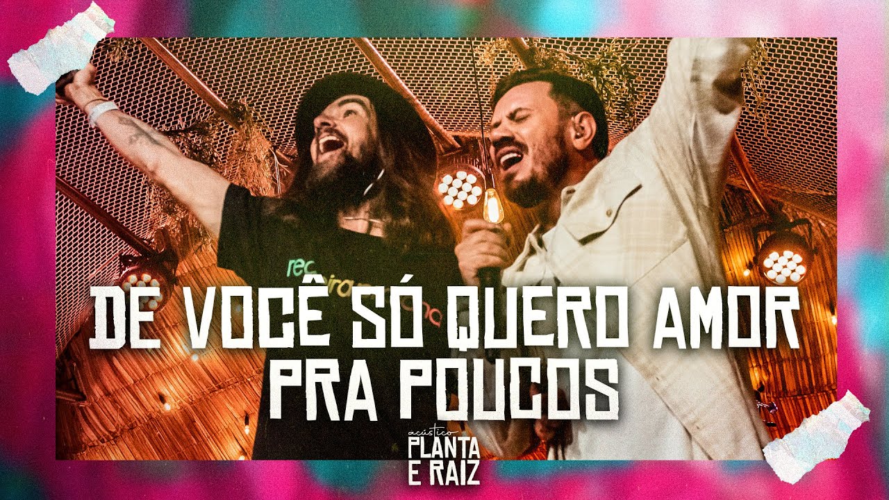 De Voc&ecirc; S&oacute; Quero Amor | Pra Poucos, Planta & Raiz e @BandaArmandinho - Ac&uacute;stico Planta 2022 ao vivo