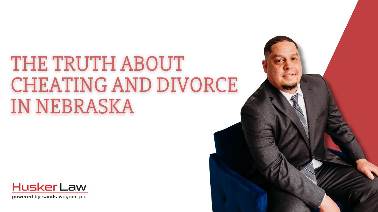 The Truth About Cheating and Divorce in Nebraska | What Actually Matters in Court