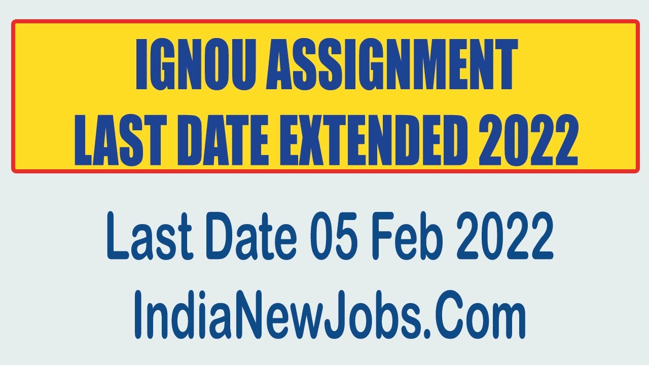 IGNOU Assignment Submission Last Date Extended 2022 #indianewjobs
