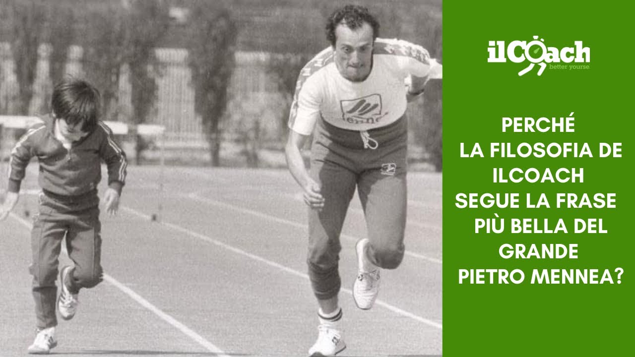 Perch&eacute; la filosofia de ilCoach segue la frase pi&ugrave; bella del grande Pietro Mennea? #ilCoach 01