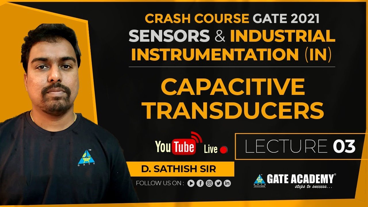 #03 Capacitive Transducers| Sensors & Industrial Inst. |Free Crash course by Sathish Sir | IN/EE/BME