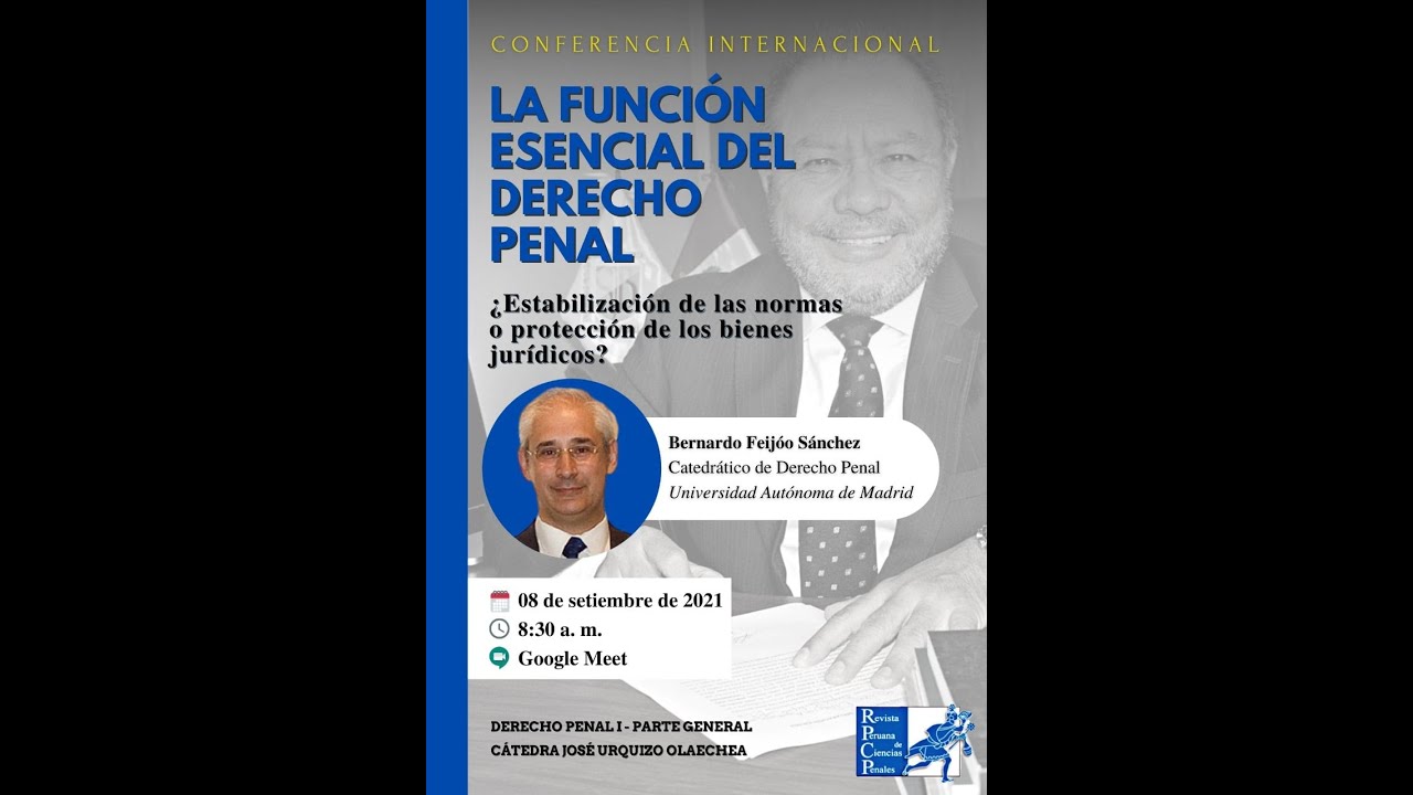Conferencia magistral Prof. Dr. Bernardo Feijoo Sánchez - La función esencial del derecho penal