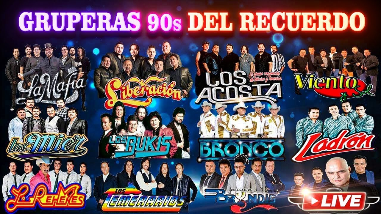 GRUPERAS 90S DEL RECUERDO ~TEMERARIOS, ACOSTA, BRONCO, REHENES, BRYNDIS, LOS MIER, BUKIS, CAMINANTES