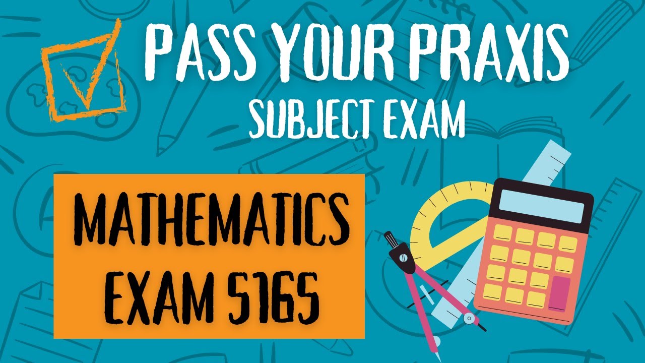 Сдайте экзамен Praxis Mathematics (5165): подробное руководство по обучению