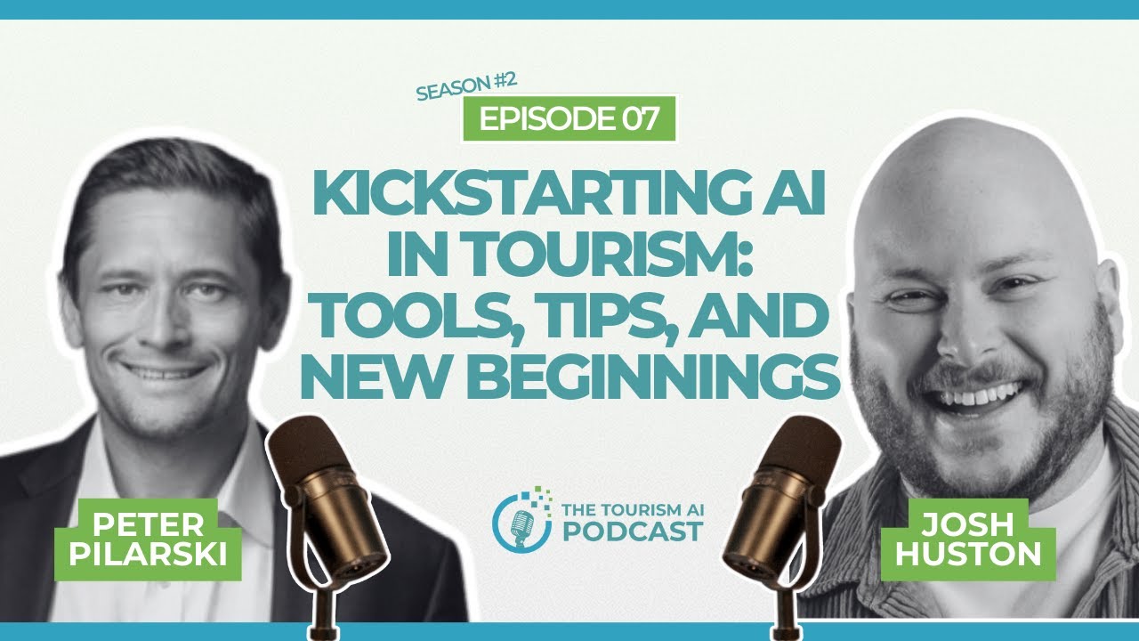 #07 - Kickstarting AI in Tourism: Tools, Tips, and New Beginnings
