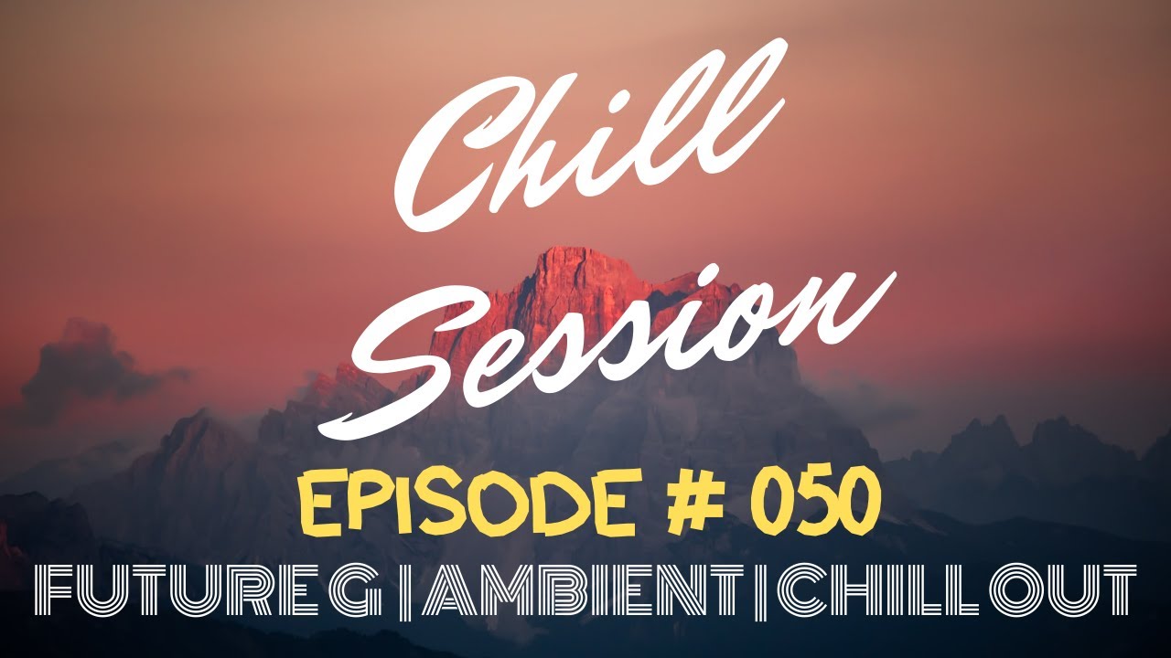 DEEP CHILL MIX | FUTURE GARAGE MIX | AMBIENT | CHILL OUT🌴CHILL SESSION # 050 [ 2020 ]