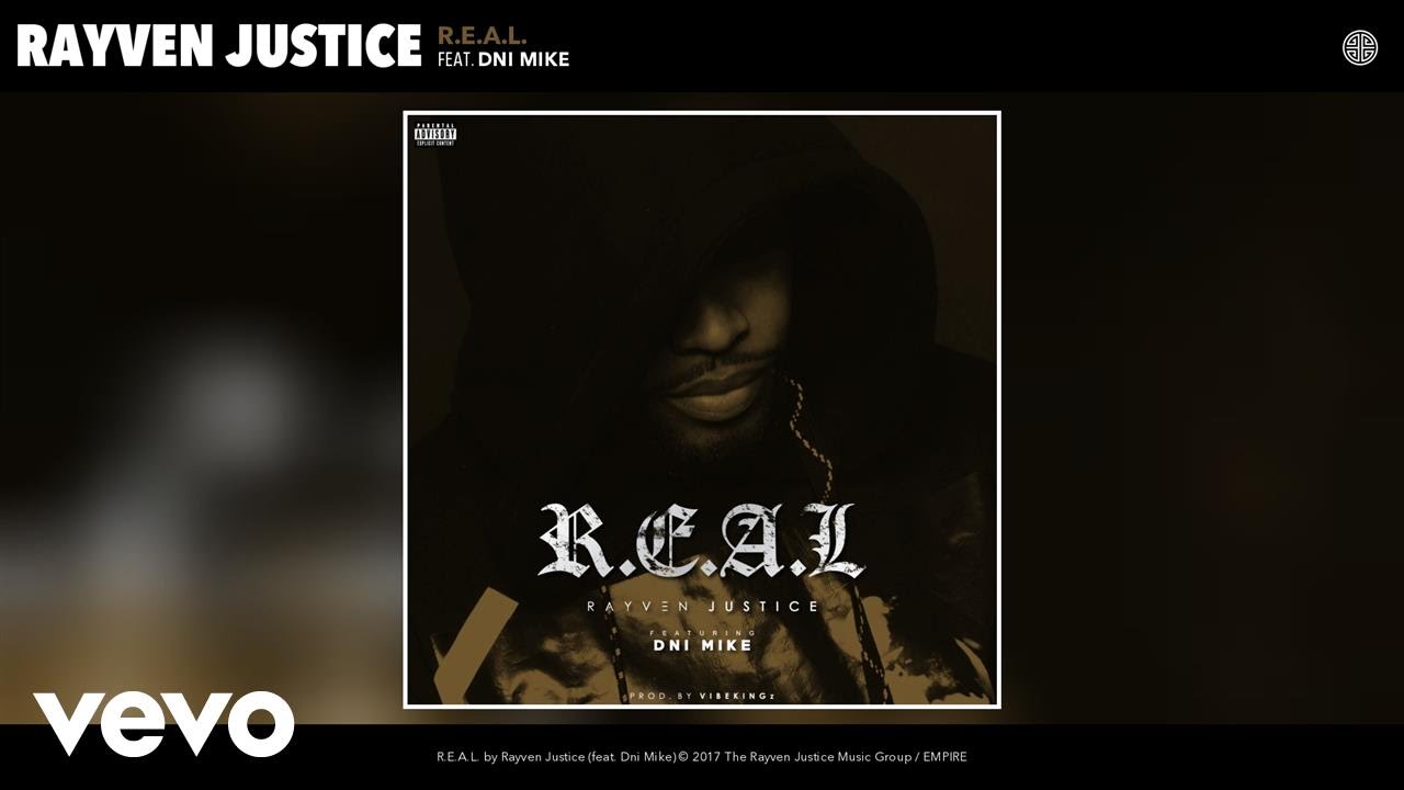 Rayven Justice - R.E.A.L. (Audio) ft. Dni Mike