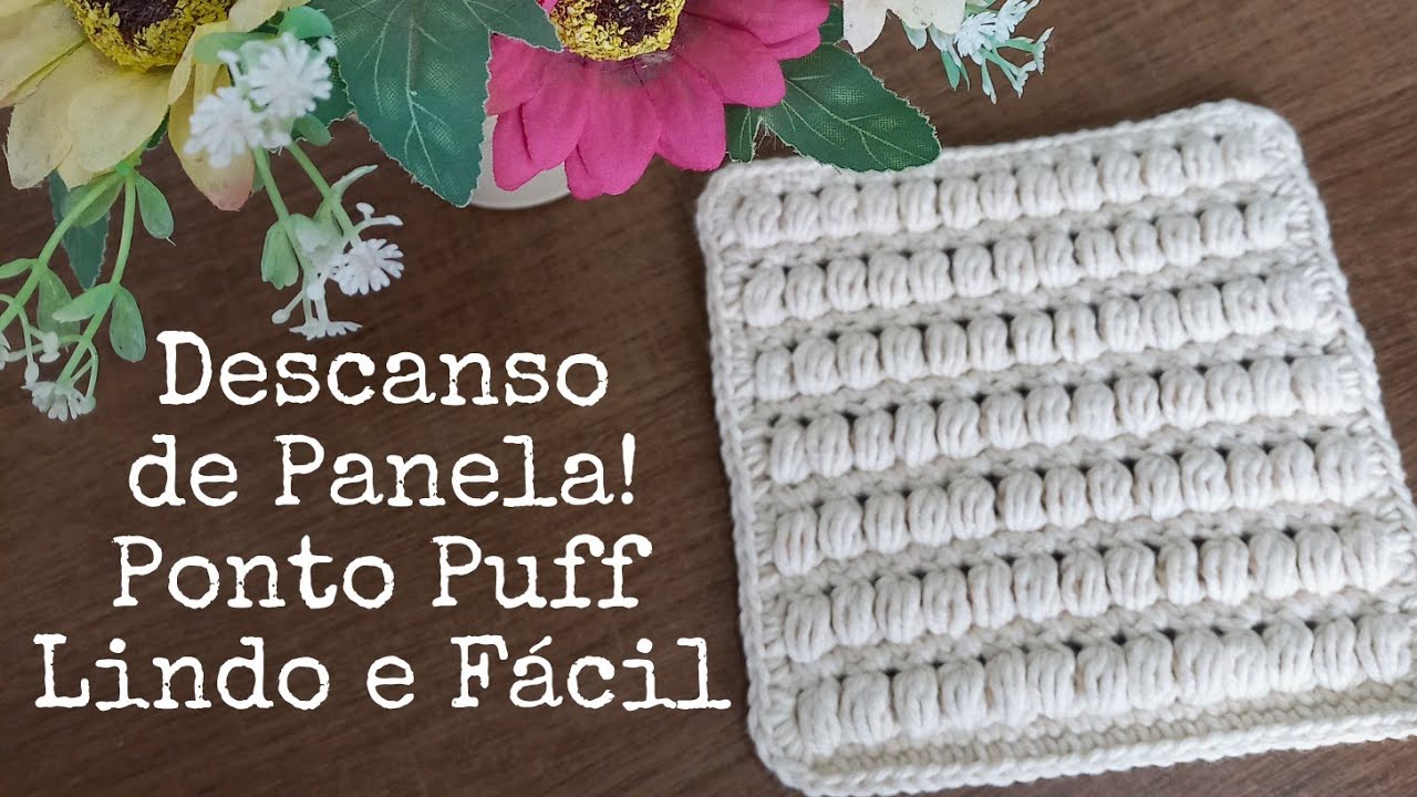 Descanso de Panela em Crochê! Ponto Puff, Lindo e Fácil de Fazer!