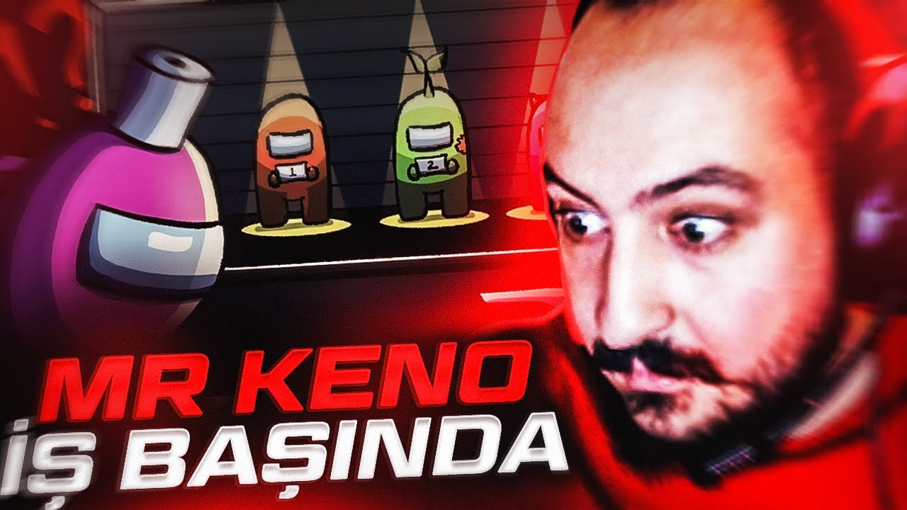 MR.KENO  İŞ BAŞINDA - AMONG US