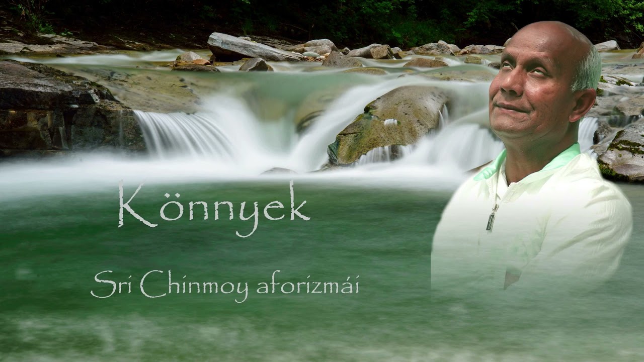Könnyek – válogatás Sri Chinmoy aforizmáiból Agadha előadásában