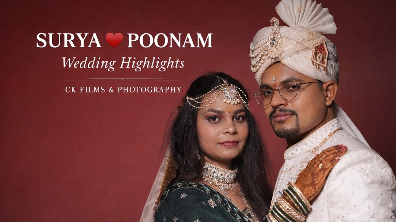 Surya ❤️ Poonam Wedding Highlights | A beautiful journey of love | CK Films & Photography 💛