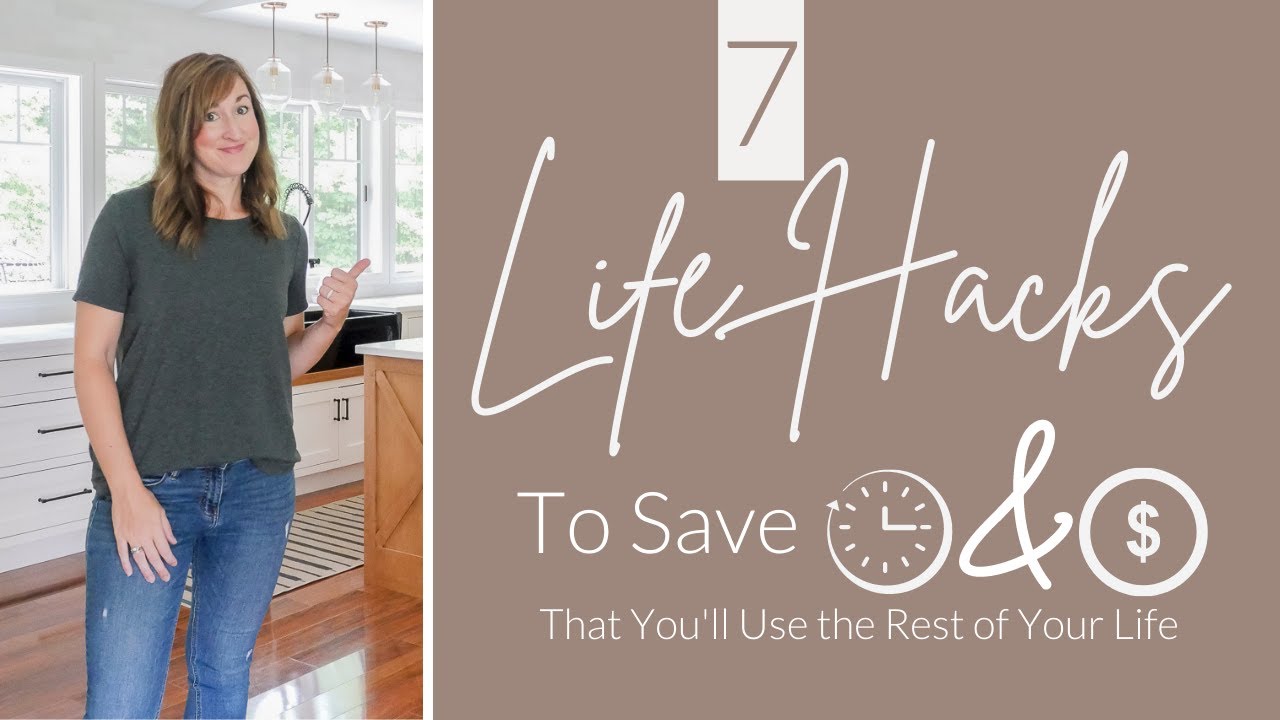 7 Life Hacks to Save Time and Money That You'll Use the Rest of Your Life