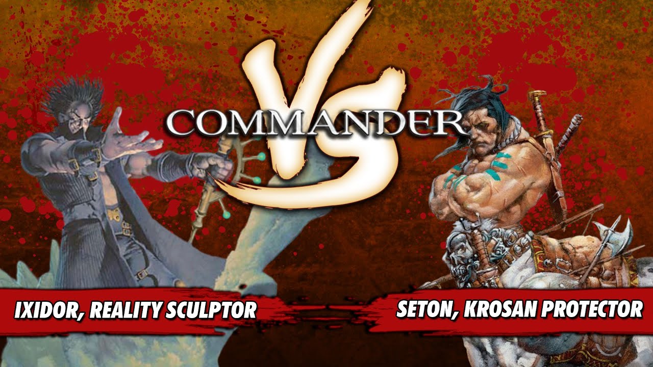 Commander Versus Series: Ixidor, Reality Sculptor v. Seton, Krosan Protector [Magic: the Gathering]