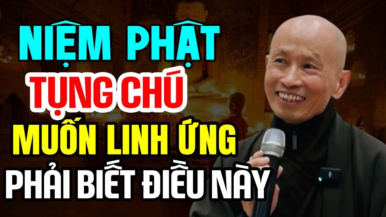 Niệm Phật, Tụng Chú Muốn Linh Ứng Phải Biết Điều Này - Thầy Thích Phước Tịnh