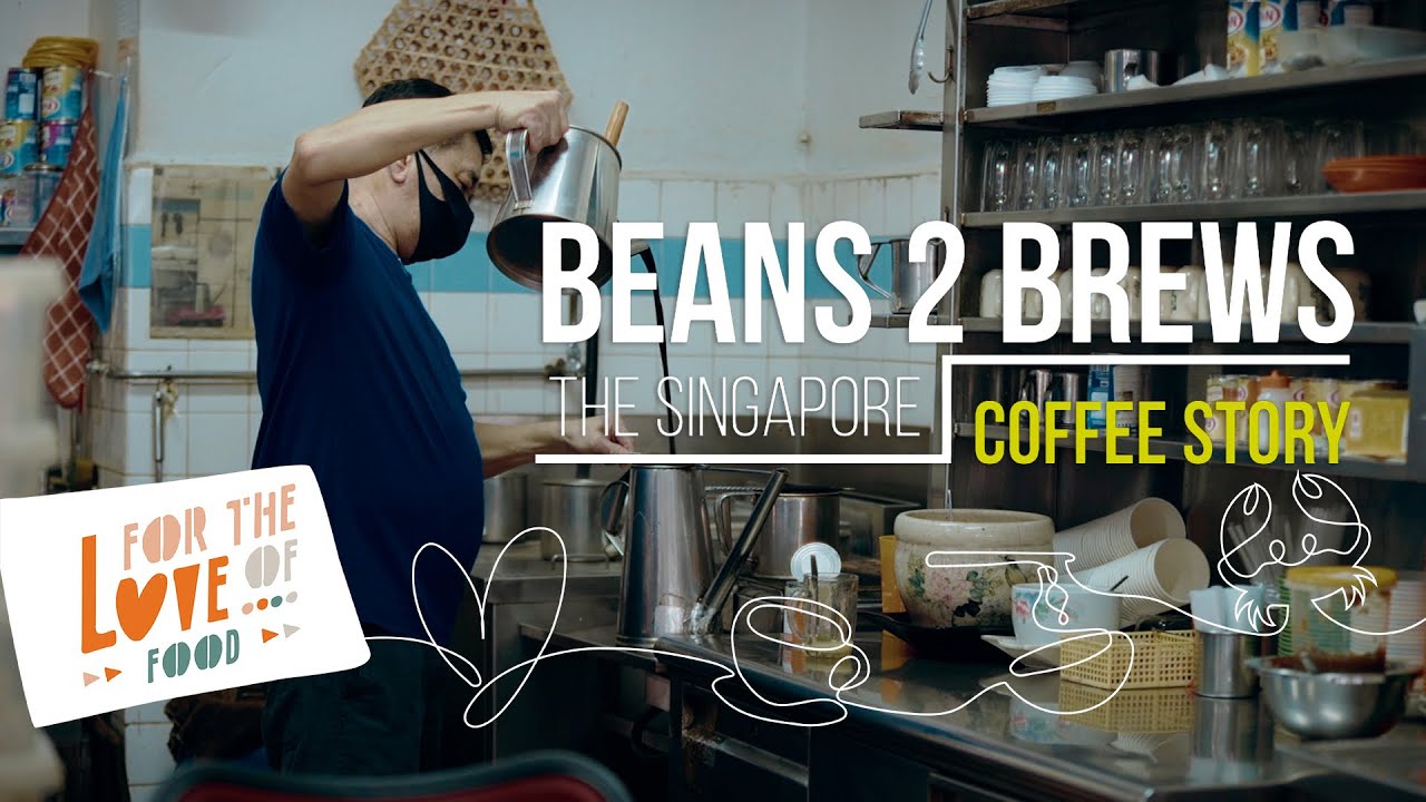 From Beans to Brews: The Singapore Coffee Story Ep 1 &ndash; Traditional Coffee