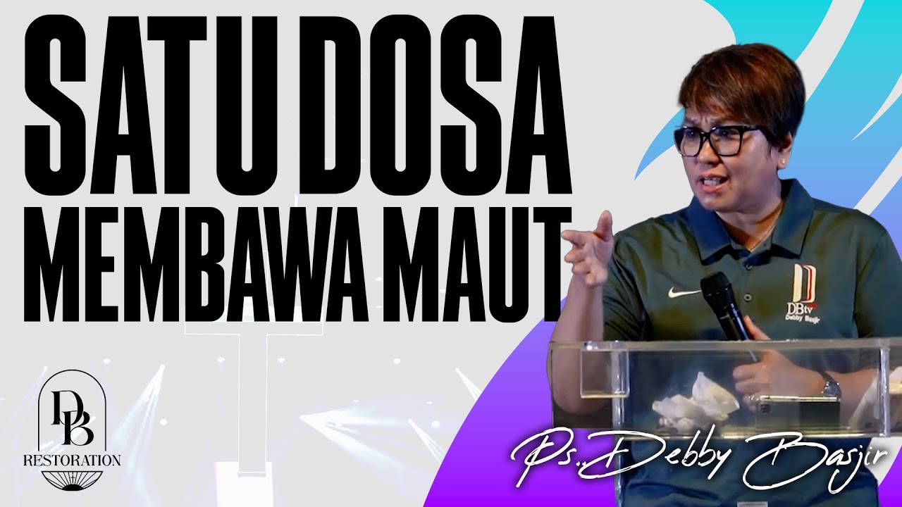 SATU DOSA MEMBAWA MAUT - PS DEBBY BASJIR