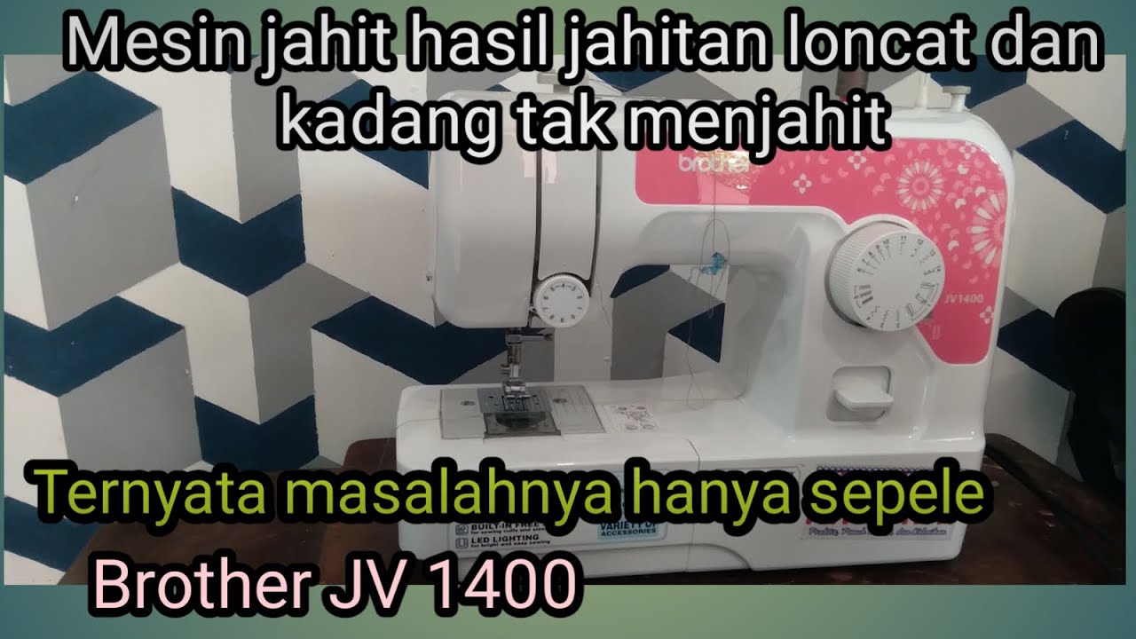 Masalah sepele mesin jahit tak bisa menjahit | Brother JV 1400