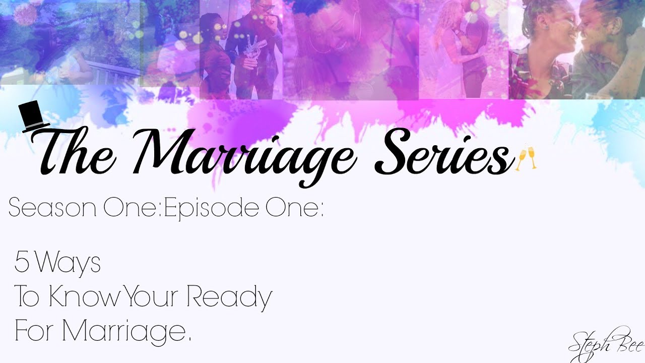 The Truth About Marriage- 5 Ways To Know You're Ready!