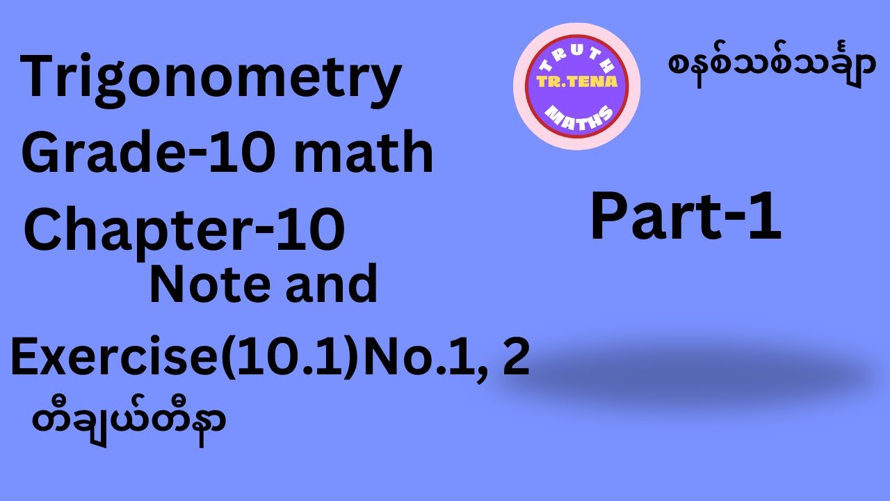 Grade10 math chapter10, Trigonometry, Note and  Exercise(10.1)No1, 2, Tena