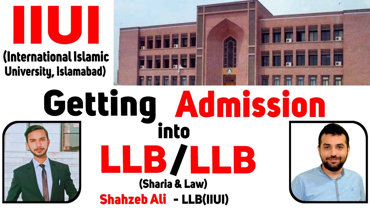 Getting Admission into BS/LLB(Sharia & LAW) at IIUI(International Islamic University) Islamabad 2022