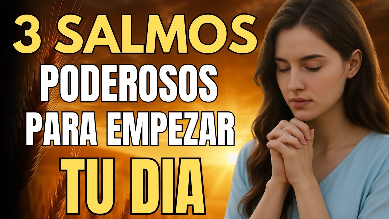 Salmo 23 + 33 + 91 | La Oración Más Fuerte para Empezar el Día