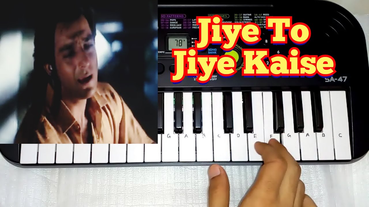 Jiye To Jiye Kaise Song On Piano (Casio Sa 47) By Madan Mali