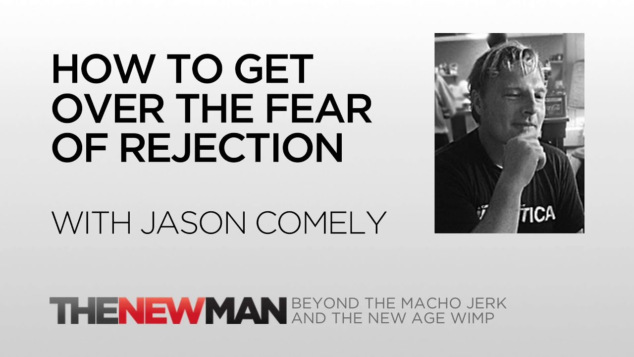 Jason Comely | Rejection Therapy: Ovecome Fear Of Rejection | The New Man Podcast with Tripp Lanier
