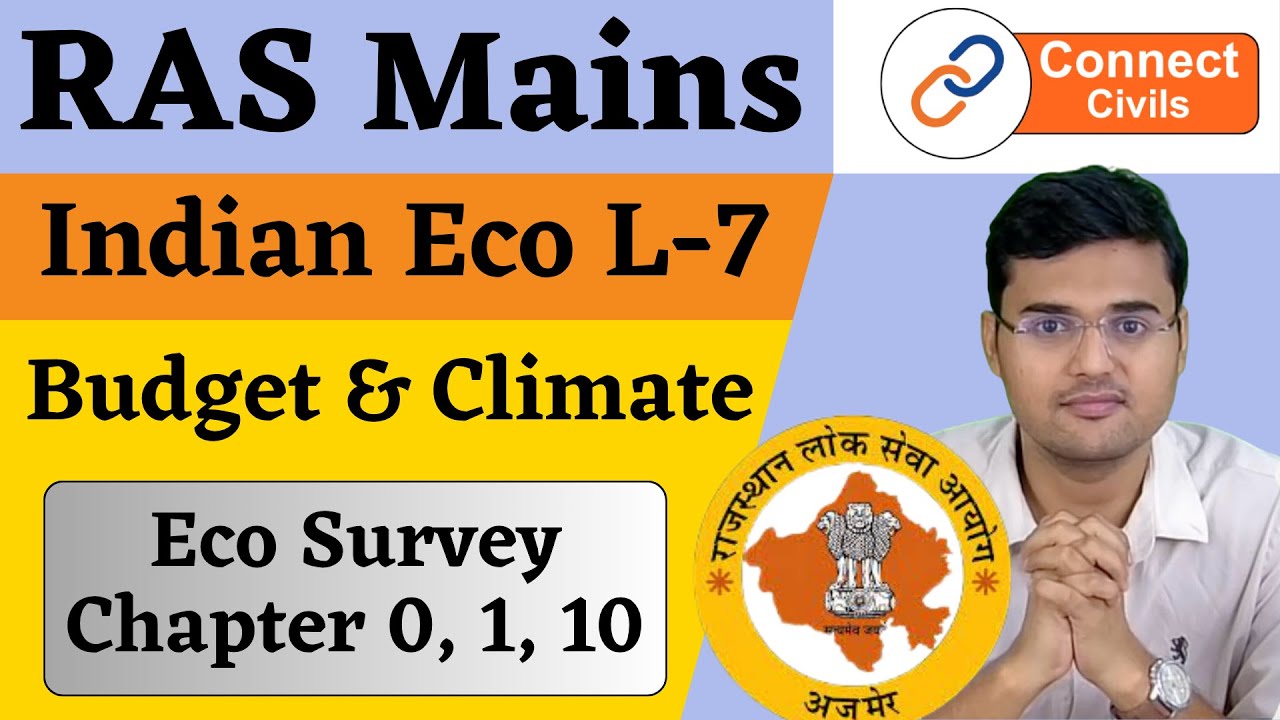 Indian Eco Lecture 7 || Budget & Climate change || Eco Survey Chapter 1 & 10 || RAS Mains 2025