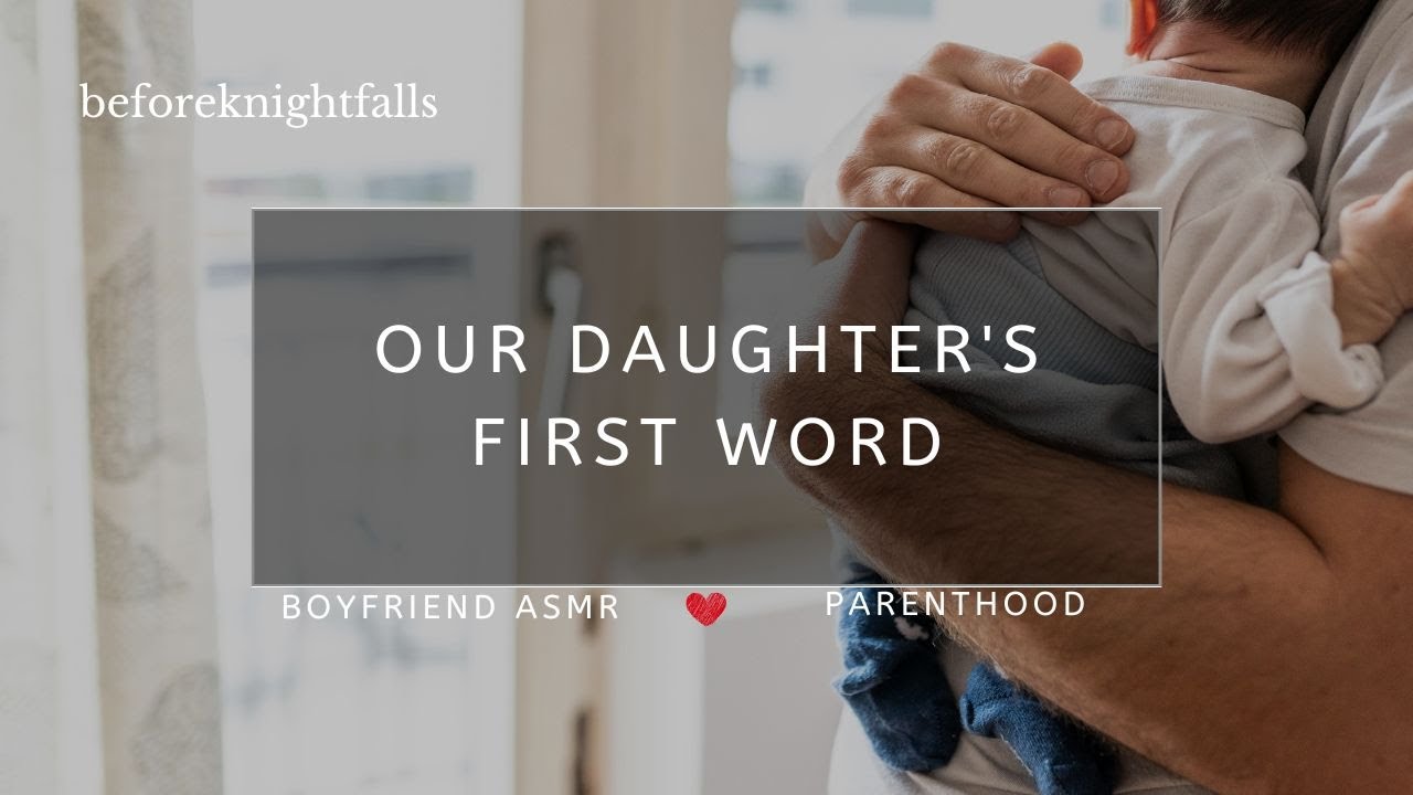 ASMR: our daughter's first words