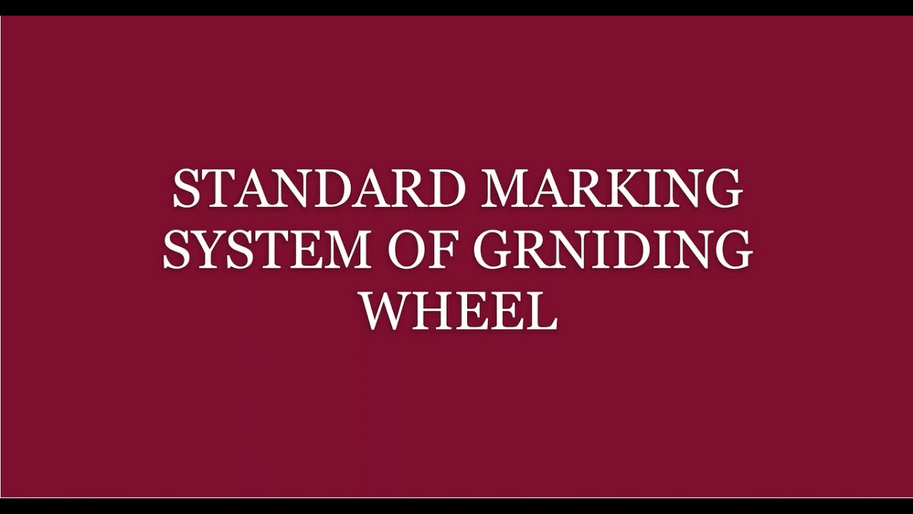 STANDARD MARKING SYSTEM OF GRINDING WHEEL
