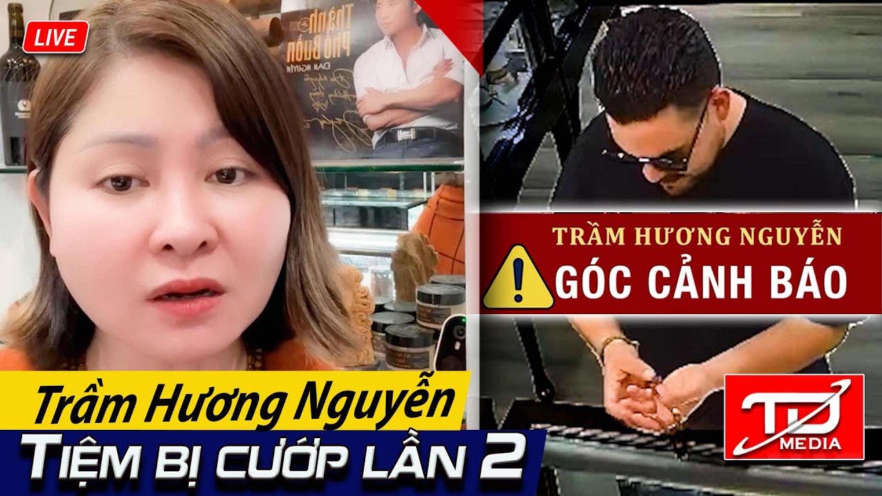 Cảnh báo ! Tiệm Trầm Hương Nguyễn bị cướp lần 2