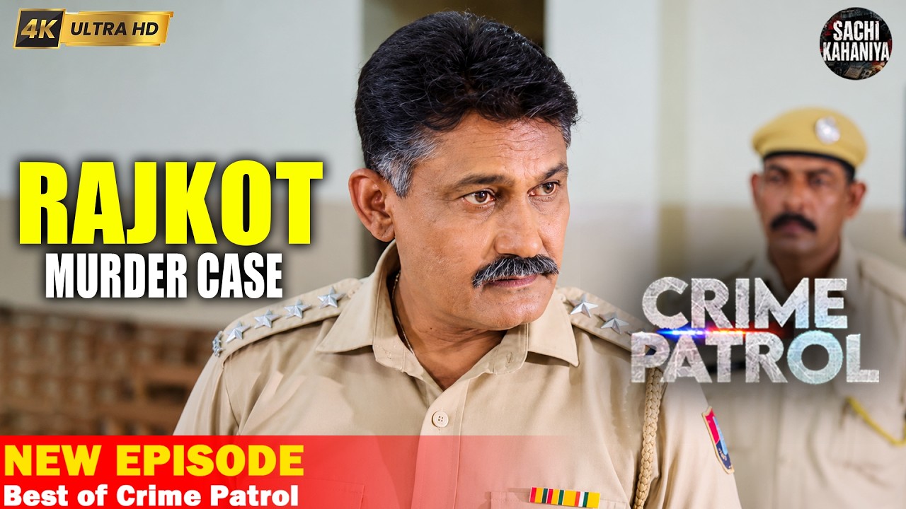 #rajkot Murder Case | Crime Patrol 2026 | Crime Show 2026 | New Episode |Sachi Kahaniya #bollywood