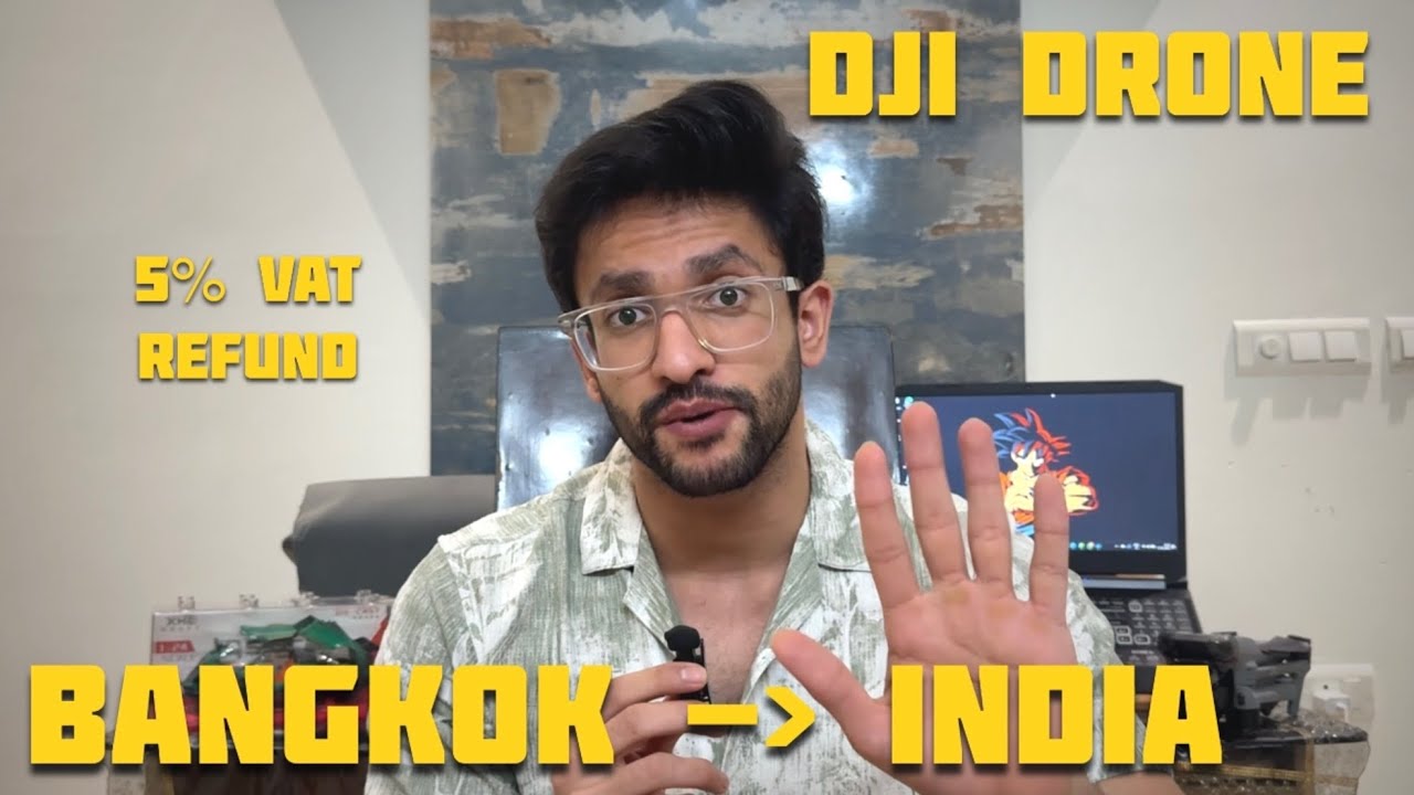 DJI Drone from Thailand to India: Step‑by‑Step Buying, Customs & 5% VAT Refund #dji #vatrefund