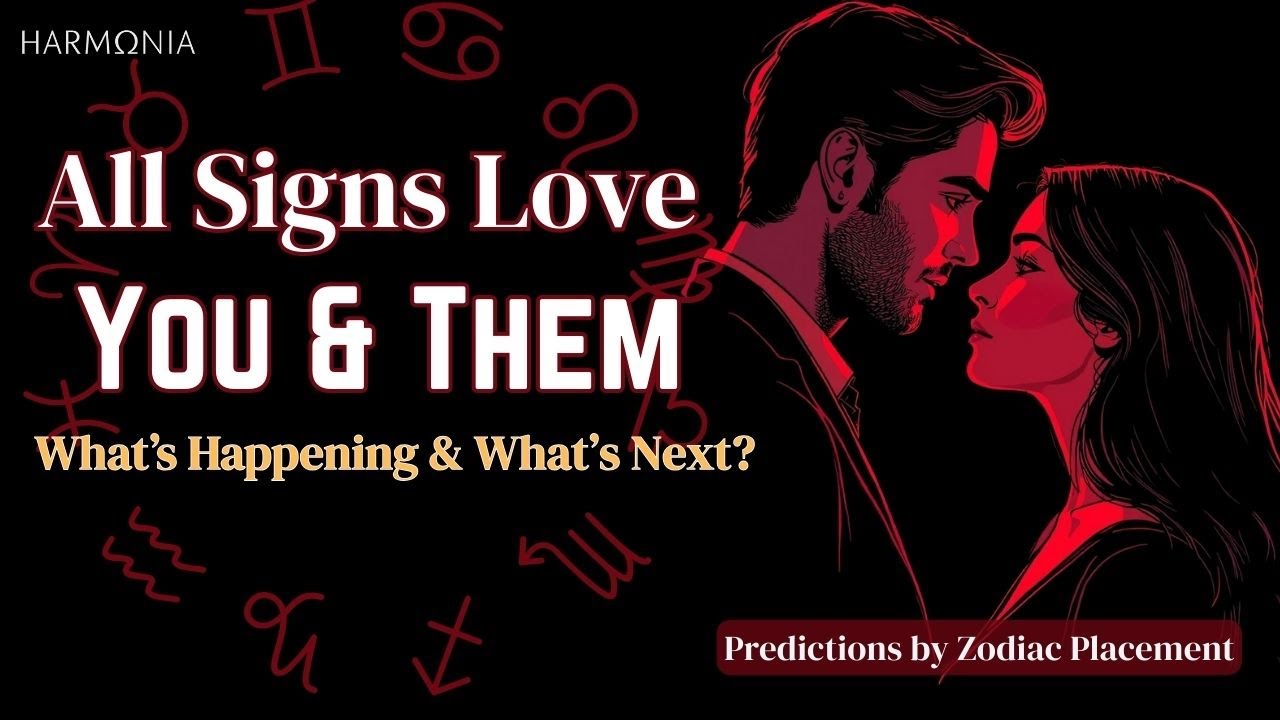 All Signs Love 💗 You & Them: What&rsquo;s Happening & What&rsquo;s Next 🌹 Timeless Tarot