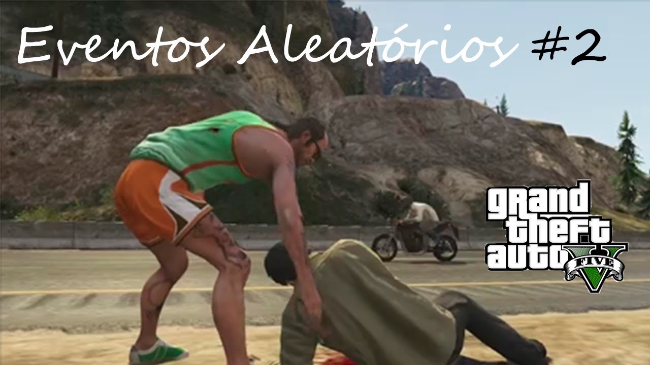 GTA V - Todos Eventos Aleatórios Parte 2 + Todas As Localizações pt-br