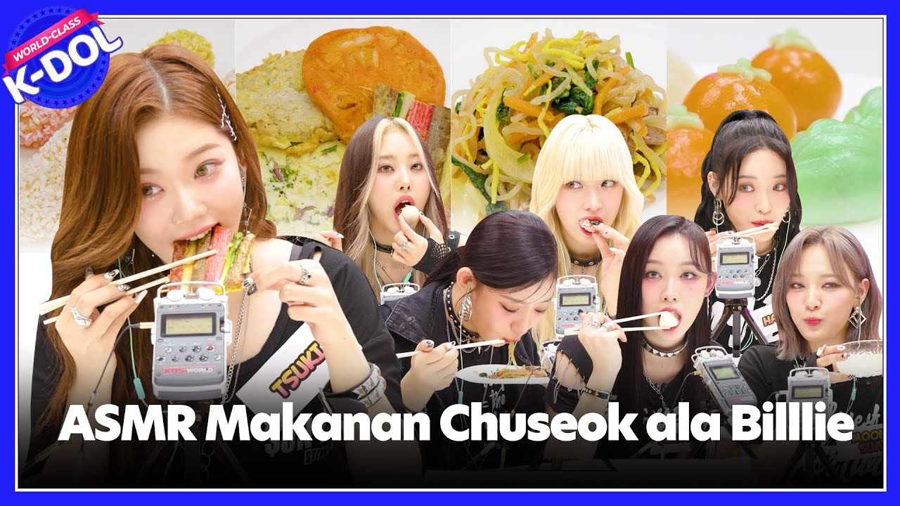 [WOLRD-CLASS K-DOL] ASMR Makanan Chuseok ala #billlie  표정부자 빌리의 #추석음식 ASMR