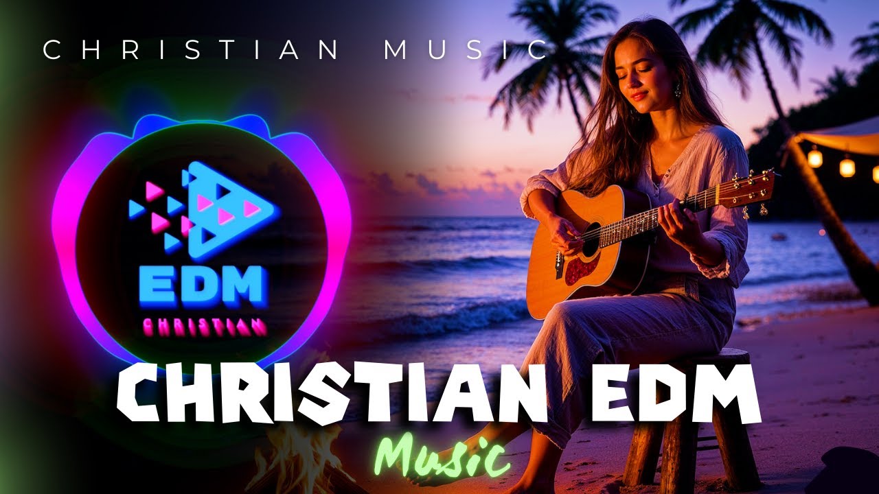 Christian Electronic Dance Music 2025 | Uplifting EDM Christian Songs | Best CEDM Playlist Worship ✨
