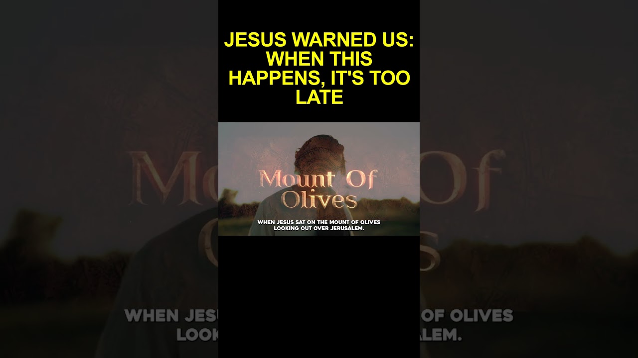 JESUS WARNED US: WHEN THIS HAPPENS, IT'S TOO LATE
