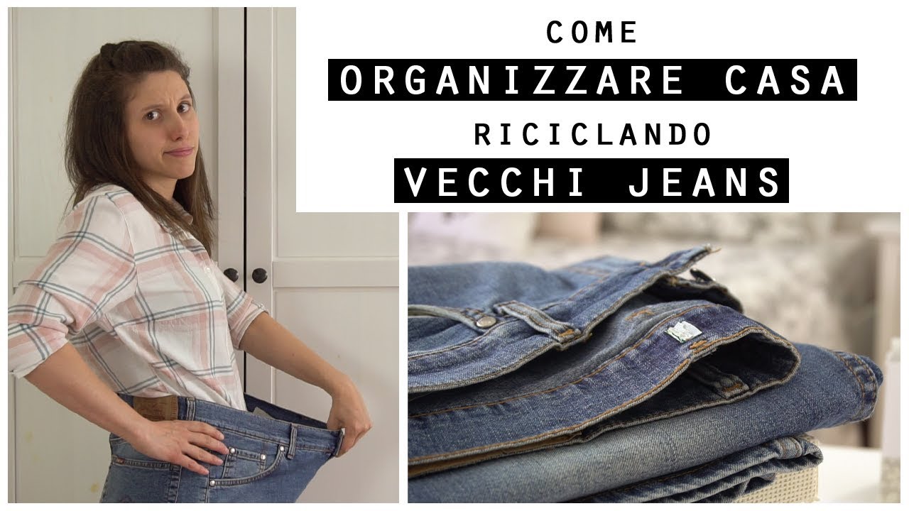 Come ORGANIZZARE CASA (e non solo) RICICLANDO dei VECCHI JEANS